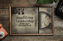 a framed poster that says ' amplifying leadership with guest richard blank '