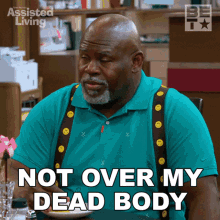 Not Over My Dead Body Mr Brown GIF - Not Over My Dead Body Mr Brown Assisted Living GIFs