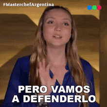 Pero Vamos A Defenderlo Maria Sol Ferrero GIF - Pero Vamos A Defenderlo Maria Sol Ferrero Masterchef Argentina GIFs