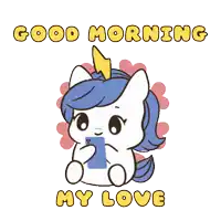 a cartoon of a unicorn holding a cell phone with the words " good morning my love "