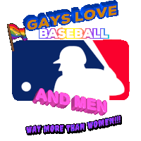 a sign that says gays love baseball and men