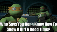 tmnt raphael who says you dont know how to show a girl a good time showing a girl a good time