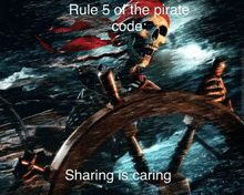 a picture of a pirate with the words rule 5 of the pirate code sharing is caring on it