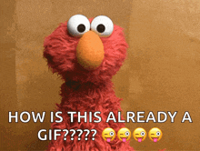 elmo from sesame street is asking how is this already a gif??