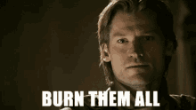 Kill Burn GIF - Kill Burn Jaime Lannister GIFs