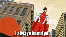 a cartoon character says i always hated you in front of a building