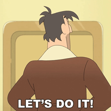 a cartoon man says let 's do it in white letters