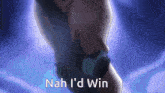 a man is standing in front of a purple background and says nah i 'd win .