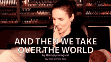 And Then We Take Over The World World Domination GIF - And Then We Take Over The World World Domination Take Over The World GIFs