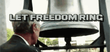 Let Freedom Ring Bell GIF - Let Freedom Ring Bell Big Bell GIFs