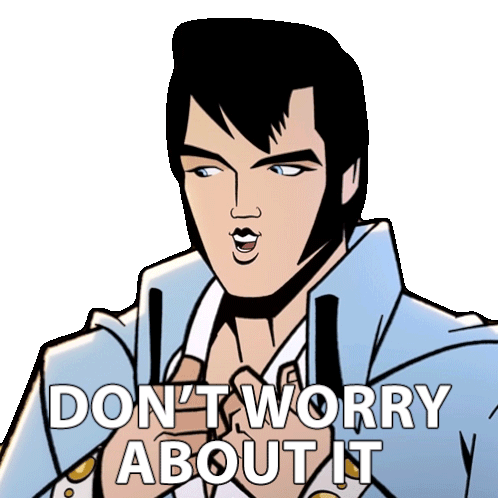 Dont Worry About It Agent Elvis Presley Sticker - Dont Worry About It Agent Elvis Presley Matthew Mcconaughey Stickers