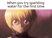 When You Try Sparkling Water For The First Time Hxh GIF