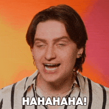 a man in a striped shirt is laughing and says '  hahaha '