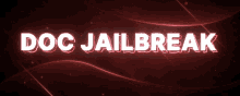 Doc Jailbreak Doc GIF - Doc Jailbreak Doc Jailbreak GIFs