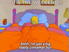 Its The Week End Im Just A Big Toasty Cinnamon Bun GIF