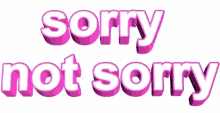 Sorry Not Sorry Text GIF - Sorry Not Sorry Text Floating GIFs