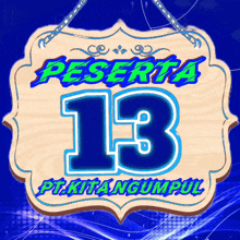a sign that says peserta 13 on it