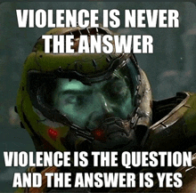 a video game character says that violence is never the answer