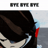 a picture of a person with the words " bye bye bye " above it