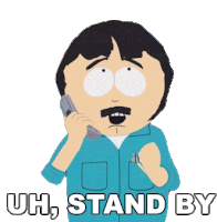 Uh Stand By Randy Marsh Sticker - Uh Stand By Randy Marsh South Park Stickers