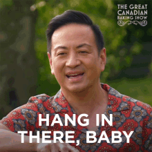 Hang In There Baby Vincent Chan GIF - Hang In There Baby Vincent Chan The Great Canadian Baking Show GIFs