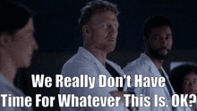 Greys Anatomy Owen Hunt GIF - Greys Anatomy Owen Hunt We Really Dont Have Time For Whatever This Is Ok GIFs