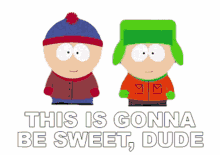 this is gonna be sweet dude stan marsh kyle broflovski south park s3e4