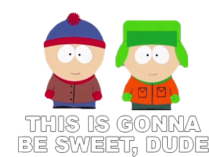 This Is Gonna Be Sweet Dude Stan Marsh Sticker - This Is Gonna Be Sweet Dude Stan Marsh Kyle Broflovski Stickers