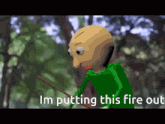 a cartoon character is holding a stick and says " im putting this fire out "