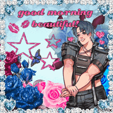 a picture of a man with the words good morning beautiful written on it