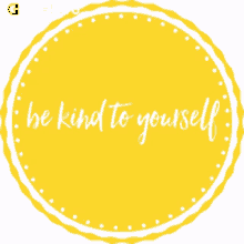 Be Kind To Yourself Gifkaro GIF - Be Kind To Yourself Gifkaro Quotes GIFs