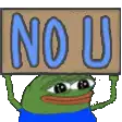 a frog is holding up a sign that says no u .