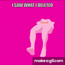I Saw What I Deleted GIF - I Saw What I Deleted What You Deleted GIFs