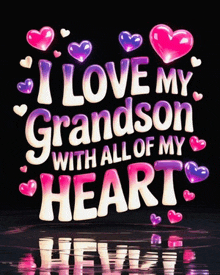 i love my grandson with all of my heart