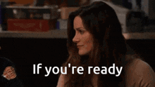 If You'Re Re Ready GIF - If You'Re Re Ready Carina Deluca Ready GIFs