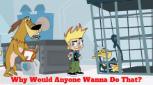 Johnny Test Dukey GIF - Johnny Test Dukey Why Would Anyone Wanna Do That GIFs