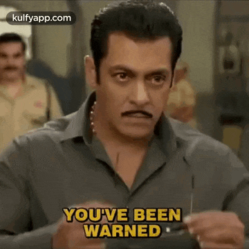 a man with a mustache is saying `` you 've been warned '' .