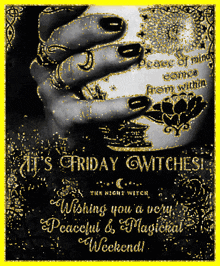 a black and gold poster that says it 's friday witches wishing you a very peaceful weekend
