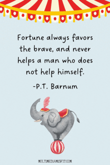 Pt Barnum Circus Quotes GIF - Pt Barnum Circus Quotes Be Brave GIFs
