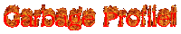 garbage profile is written in red with flames coming out of the letters