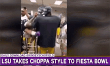 Choppa Style Lsu GIF - Choppa Style Lsu Fiesta Bowl GIFs