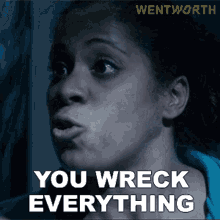 You Wreck Everything Doreen Anderson GIF - You Wreck Everything Doreen Anderson Wentworth GIFs