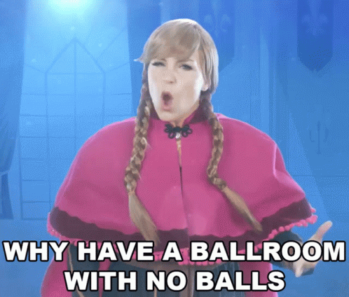 why-have-a-ballroom-with-no-balls-evynne-hollens.gif