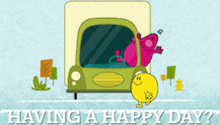 a happy day greeting card with cartoon characters and the words having a happy day on the bottom