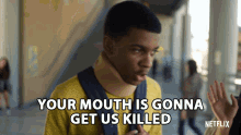Your Mouth Is Gonna Get Us Killed You Talk To Too Much GIF - Your Mouth Is Gonna Get Us Killed You Talk To Too Much Shut Up GIFs