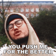 You Push Me For The Better Shoreline GIF - You Push Me For The Better Shoreline Reviver Song GIFs