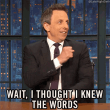 Wait I Thought I Knew The Words Seth Meyers GIF - Wait I Thought I Knew The Words Seth Meyers Late Night With Seth Meyers GIFs