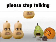 a group of vegetables with faces on them and the words please stop talking above them
