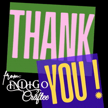 a sign that says thank you from indigo crafter