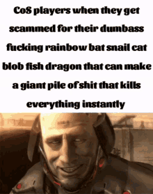 a video game character with a caption that says cos players when they get scammed for their dumbasses